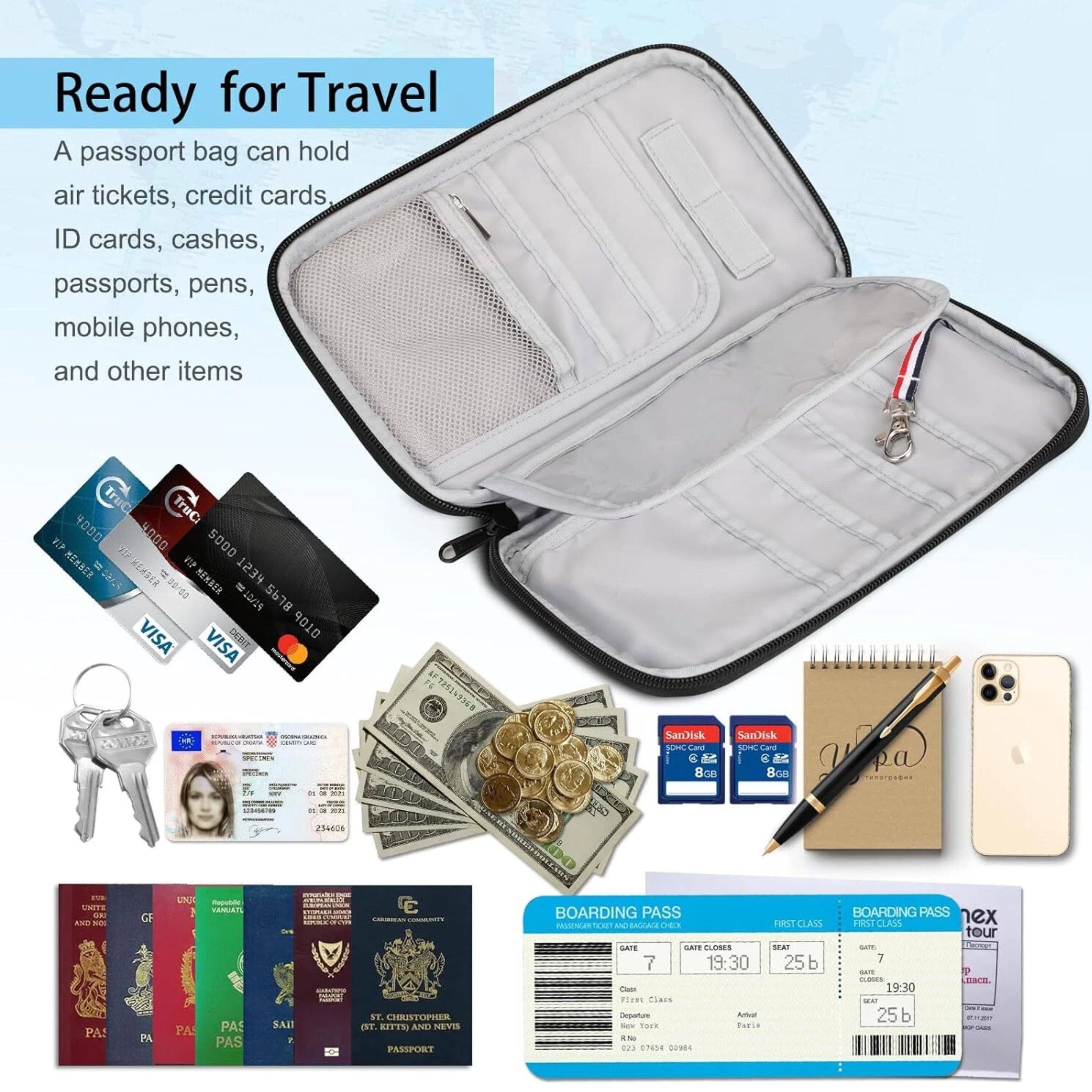 Ready for Travel

A passport bag can hold air tickets, credit cards, ID cards, cashes, passports, pens, mobile phones, and other items

TruC TriC VIP 4000 NDO 5000 d MESCR = FLP Sck IDE 4 HERBER 1234 20/00 1214 5678 VISA I 9010 VISA SUI PUICE T F725147368

SanDisk 8GB

ST. CHRISTOPHER AND NEVIS PASSPORT

BOARDING PASS
GATE 7
GATE CLOSES 19:30
SEAT 25b
FIRST CLASS
Departure
19:30
Arrival
25b