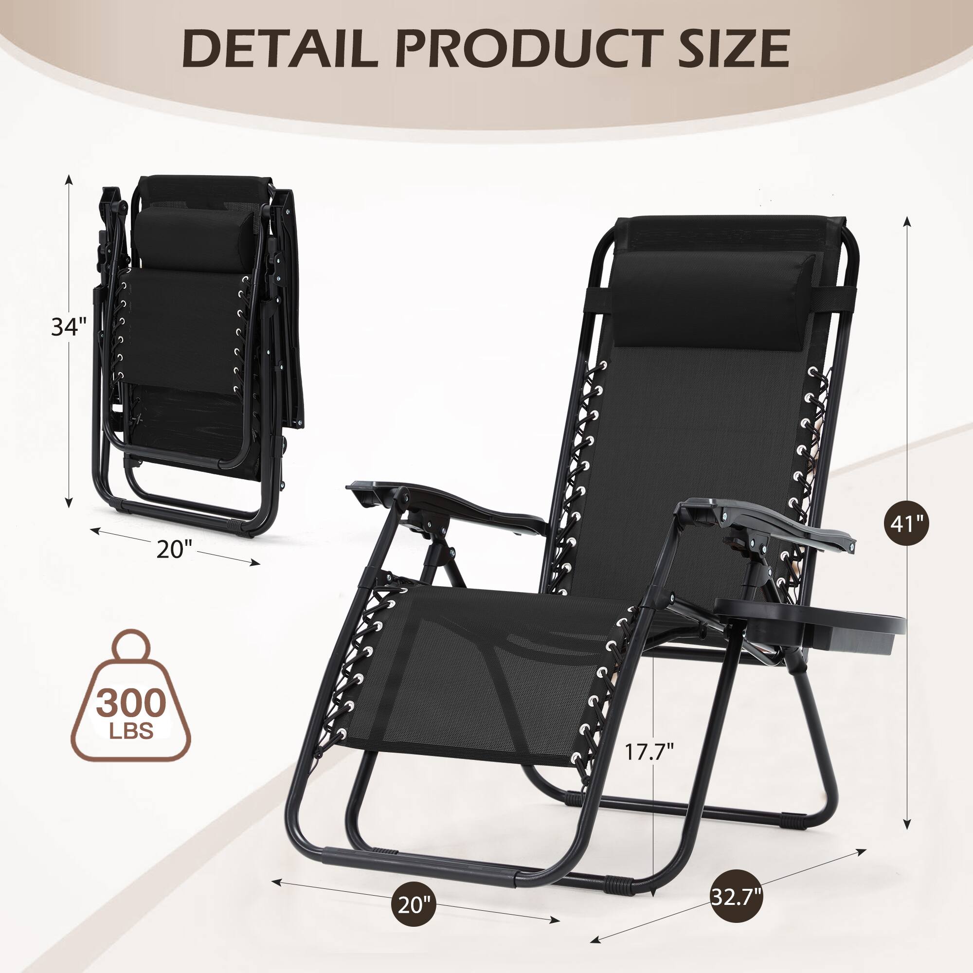 DETAIL PRODUCT SIZE

- Height: 34"
- Width: 20"
- Depth: 41"
- Seat Height: 17.7"
- Seat Width: 20"
- Seat Depth: 32.7"
- Weight Capacity: 300 LBS