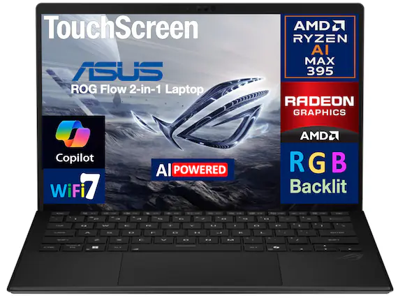 TouchScreen
ASUS ROG Flow 2-in-1 Laptop
AMD Ryzen AI MAX 395
Radeon Graphics
AI Powered
Copilot
WiFi 7
RGB Backlit