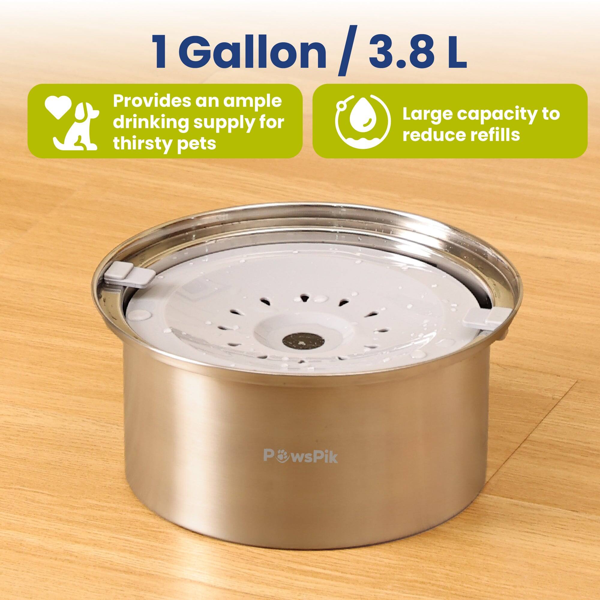 1 Gallon / 3.8 L  
Provides an ample drinking supply for thirsty pets  
Large capacity to reduce refills