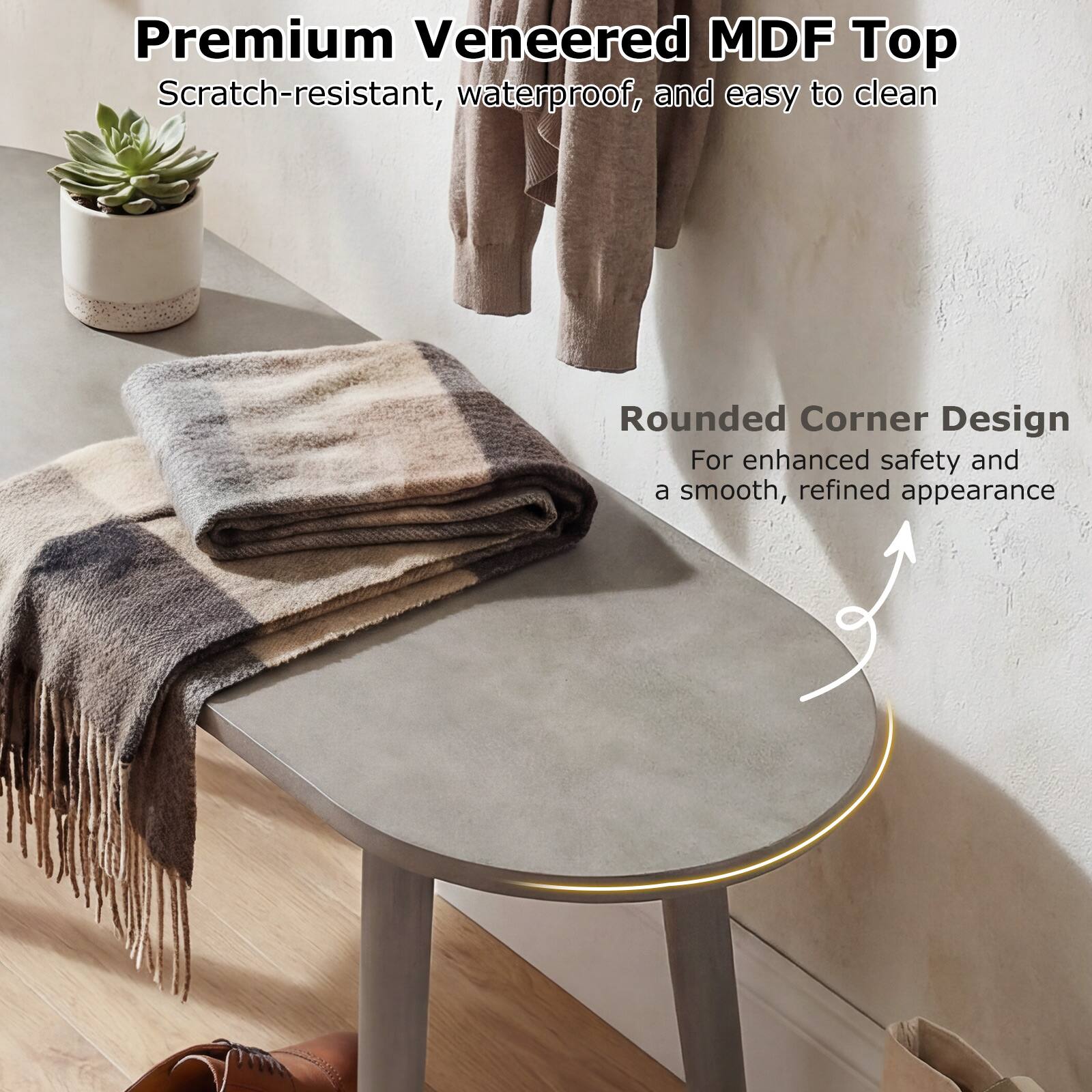 Premium Veneered MDF Top  
Scratch-resistant, waterproof, and easy to clean  

Rounded Corner Design  
For enhanced safety and a smooth, refined appearance
