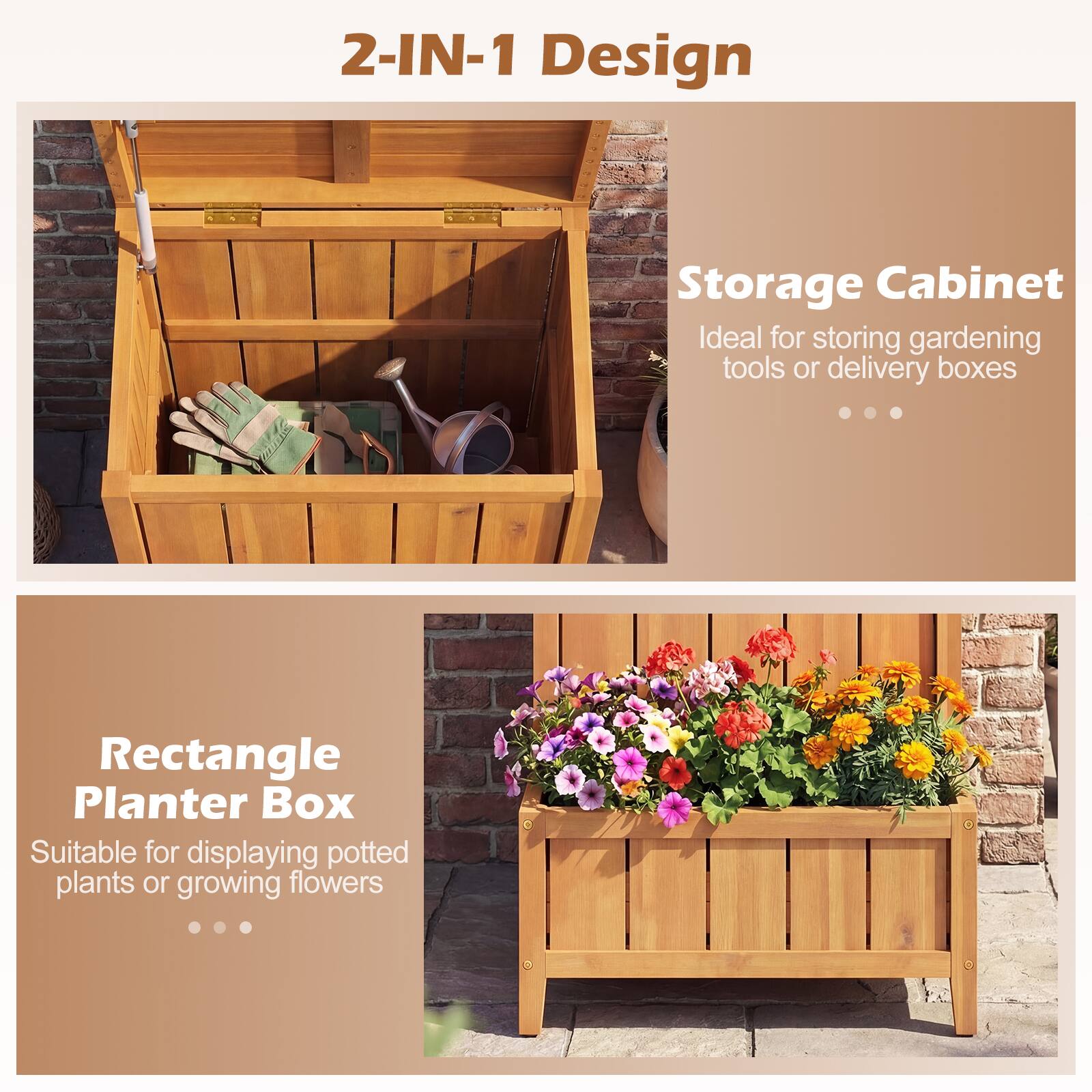 2-IN-1 Design

Storage Cabinet  
Ideal for storing gardening tools or delivery boxes

Rectangle Planter Box  
Suitable for displaying potted plants or growing flowers