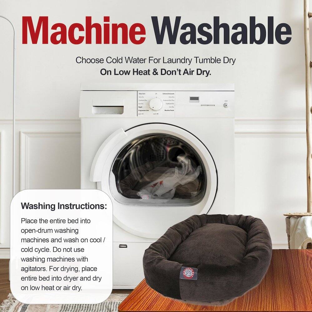 Machine Washable  
Choose Cold Water For Laundry Tumble Dry On Low Heat & Don't Air Dry.

Washing Instructions:  
Place the entire bed into open-drum washing machines and wash on cool / cold cycle. Do not use washing machines with agitators. For drying, place entire bed into dryer and dry on low heat or air dry.