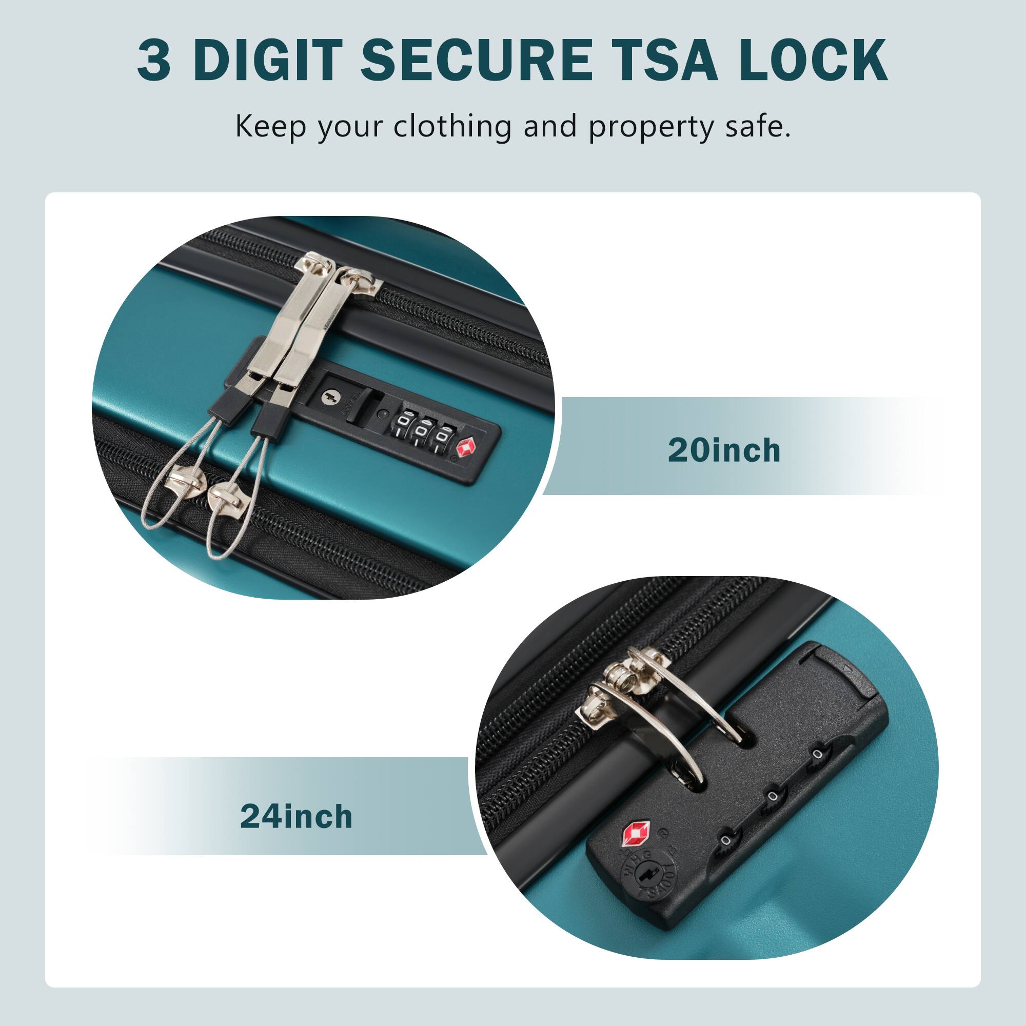 3 DIGIT SECURE TSA LOCK  
Keep your clothing and property safe.  

20inch  
24inch