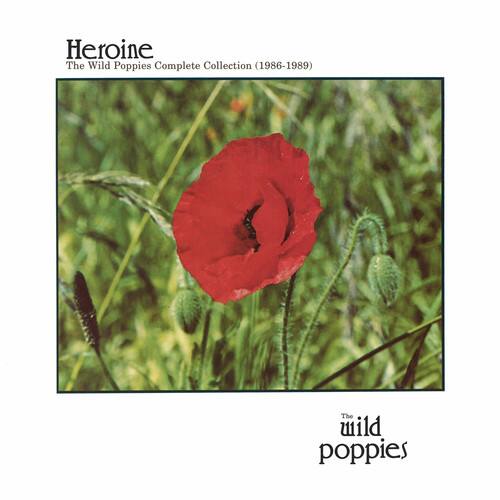 Wild Poppies - Heroine: The Complete Wild Poppies Collection (1986-1989)   - COMPACT DISCS [CD] price history on PriceWatchPro