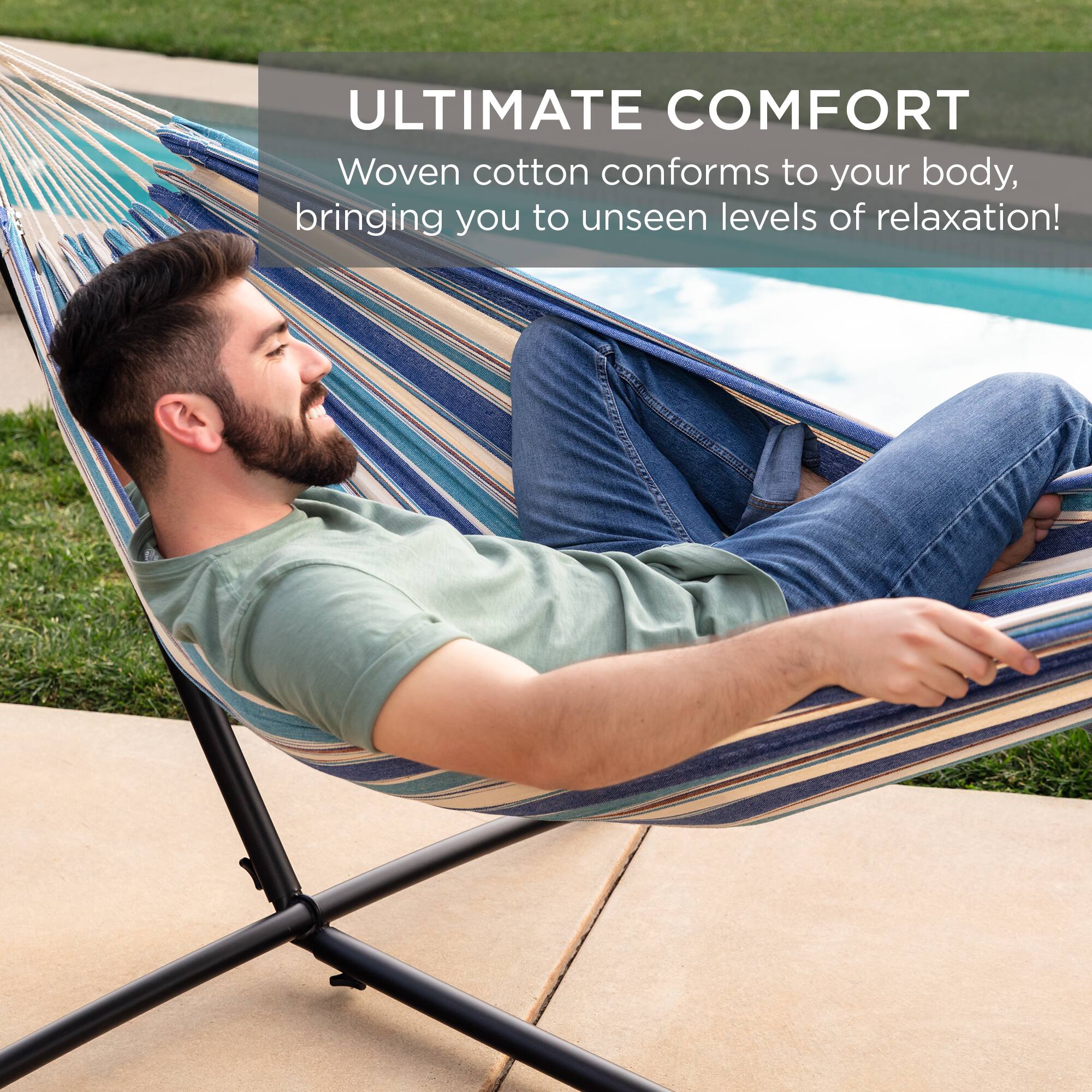ULTIMATE COMFORT  
Woven cotton conforms to your body, bringing you to unseen levels of relaxation!