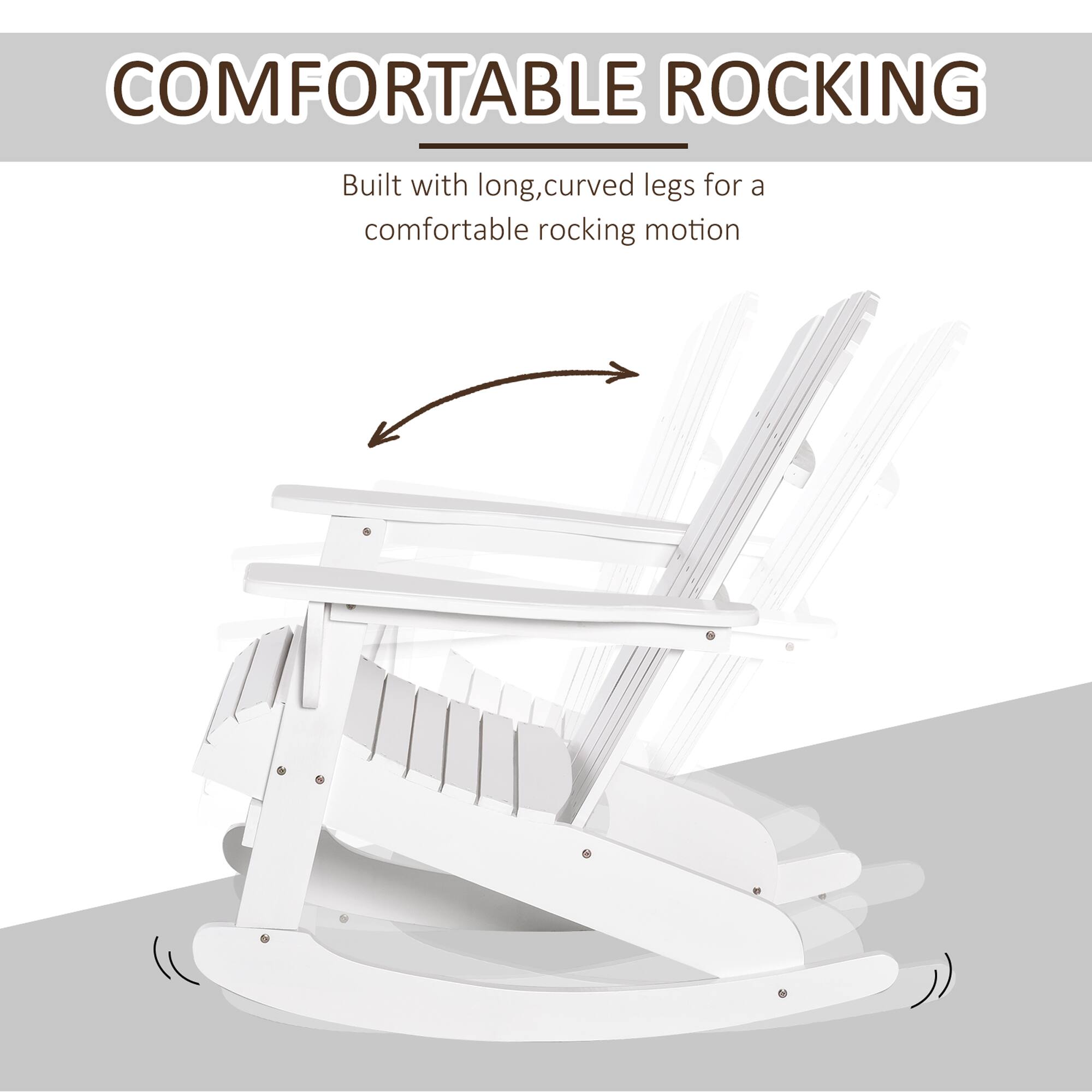 COMFORTABLE ROCKING  
Built with long, curved legs for a comfortable rocking motion