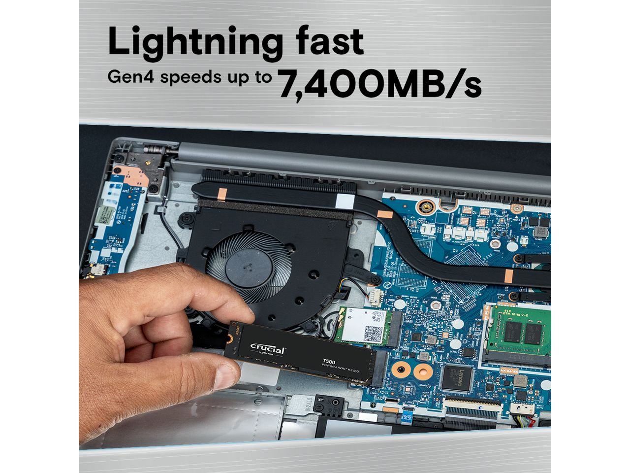 Lightning fast Gen4 speeds up to 7,400MB/s