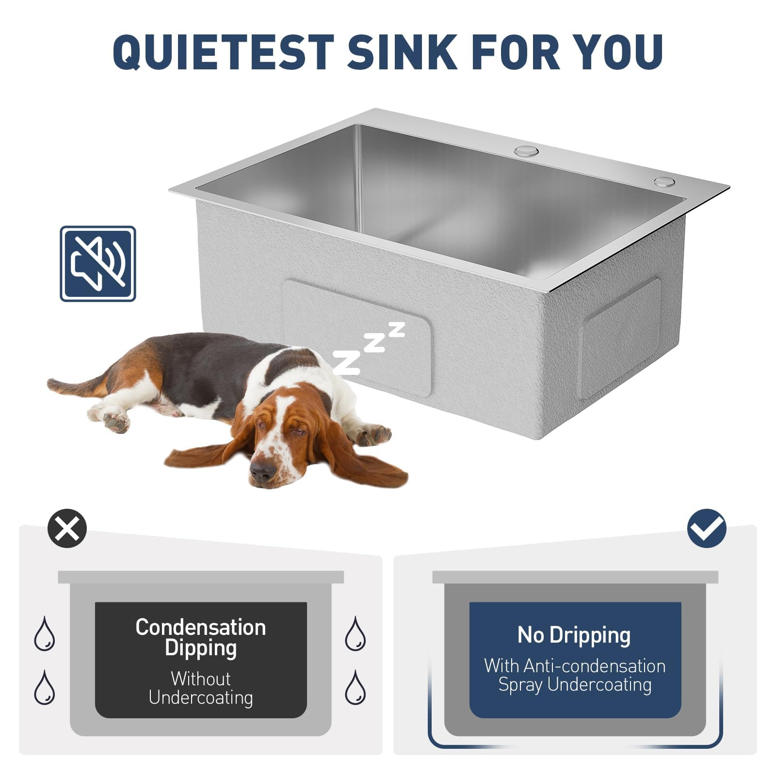 QUIETEST SINK FOR YOU

Condensation Dipping Without Undercoating

No Dripping With Anti-condensation Spray Undercoating