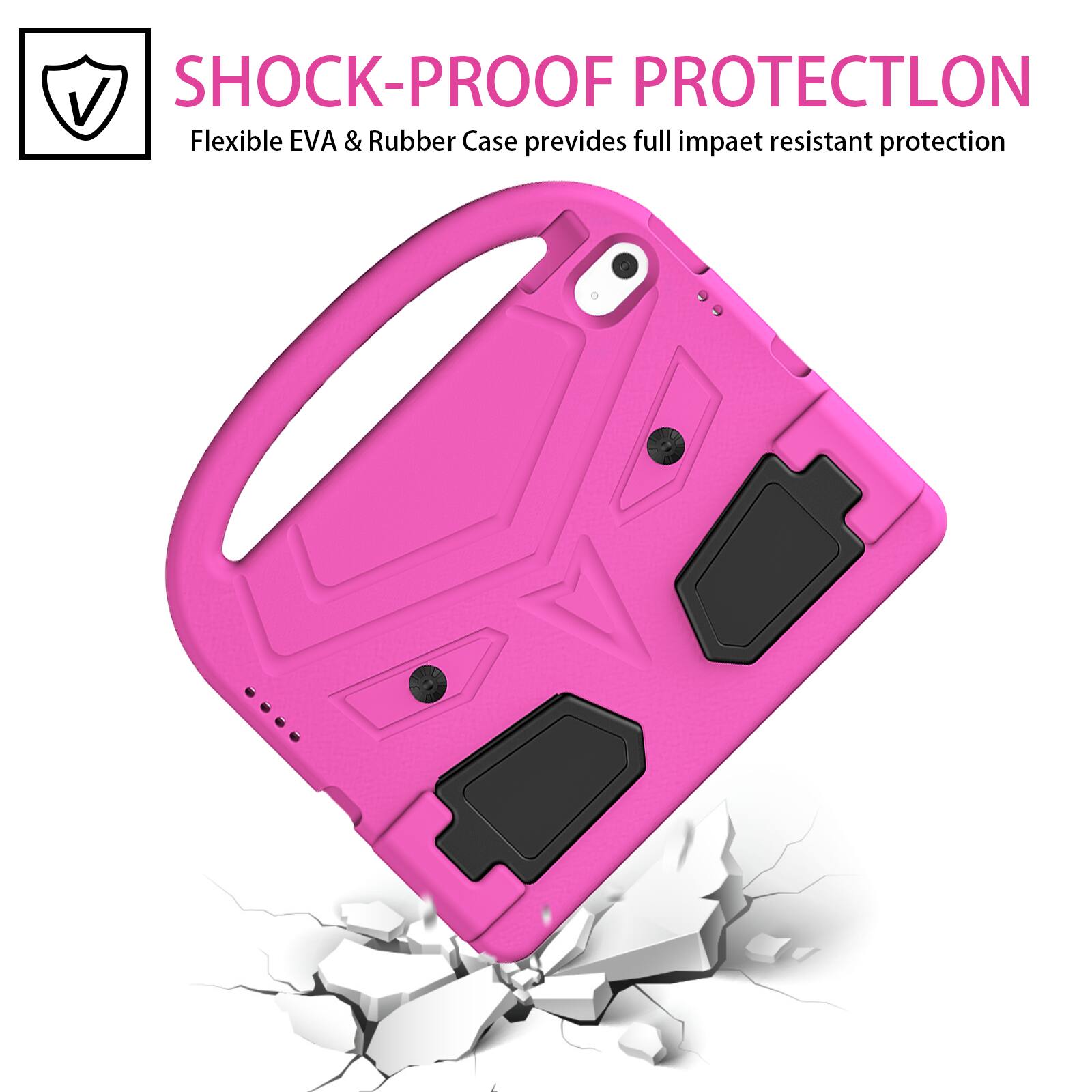 SHOCK-PROOF PROTECTION  
Flexible EVA & Rubber Case provides full impact resistant protection