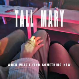 Tall Mary - When Will I Find Something New - VINYL LP