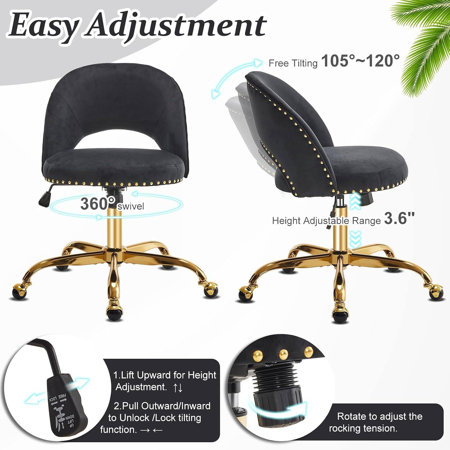 Easy Adjustment

Free Tilting 105°~120°

360° swivel

Height Adjustable Range 3.6"

1. Lift Upward for Height Adjustment.
2. Pull Outward/Inward to Unlock /Lock tilting function.
3. Rotate to adjust the rocking tension.