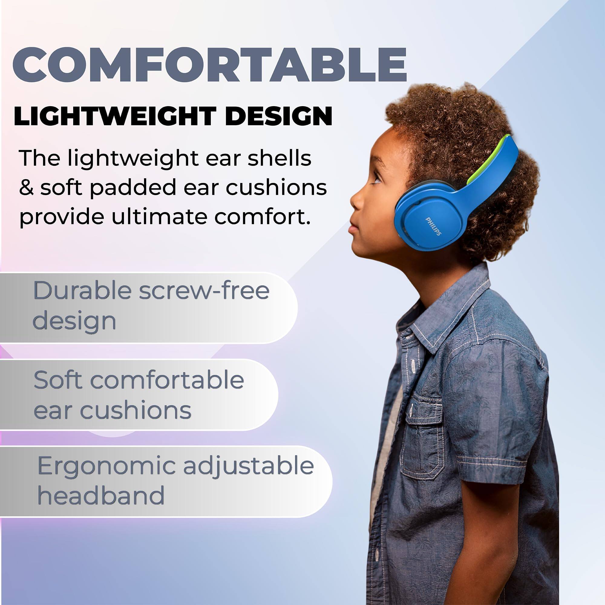 COMFORTABLE LIGHTWEIGHT DESIGN

The lightweight ear shells & soft padded ear cushions provide ultimate comfort.

PHILIPS

Durable screw-free design

Soft comfortable ear cushions

Ergonomic adjustable headband
