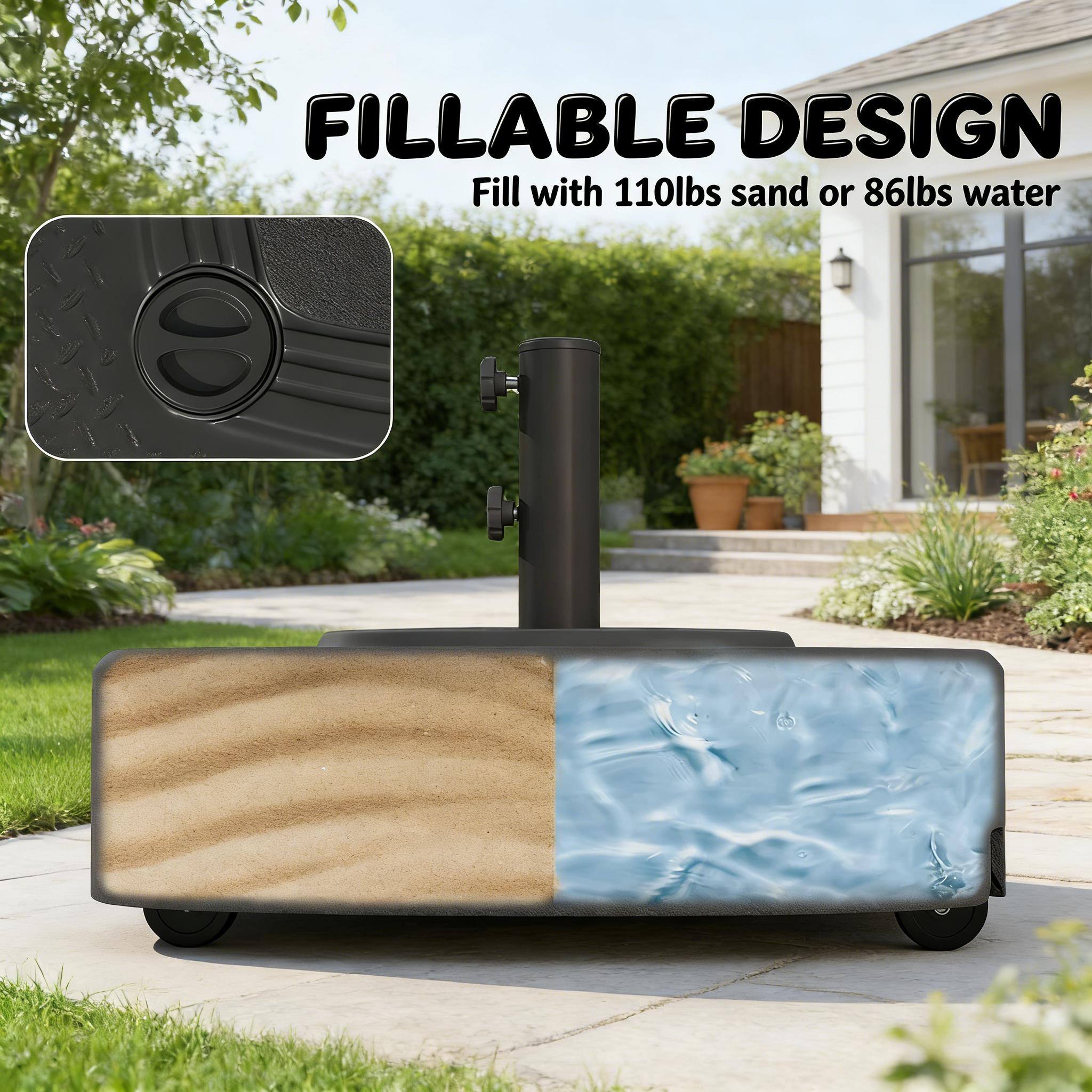 FILLABLE DESIGN  
Fill with 110lbs sand or 86lbs water