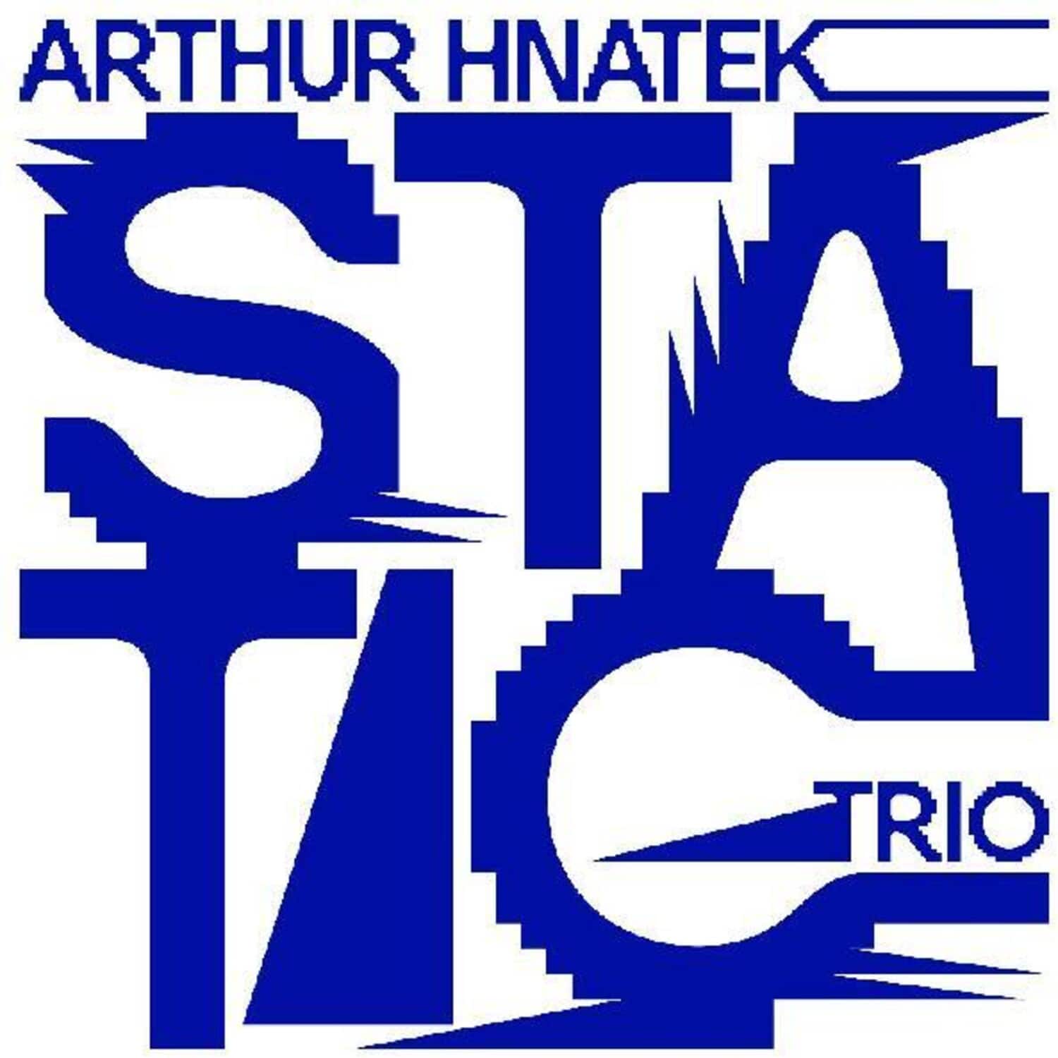 Arthur Hnatek Trio - Static  - VINYL LP