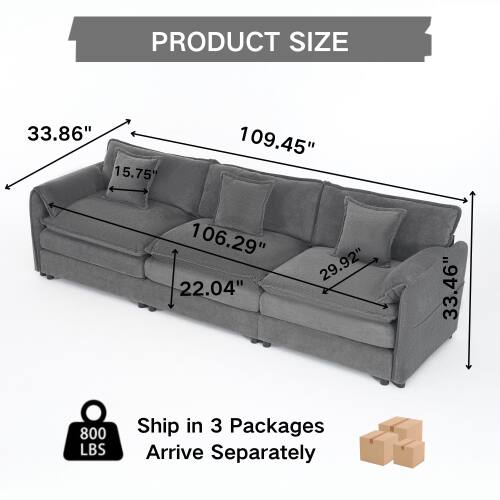 PRODUCT SIZE  
33.86" 15.75" 109.45" 106.29" 22.04" 29.92" 33.46"  
800 LBS  
Ship in 3 Packages  
Arrive Separately