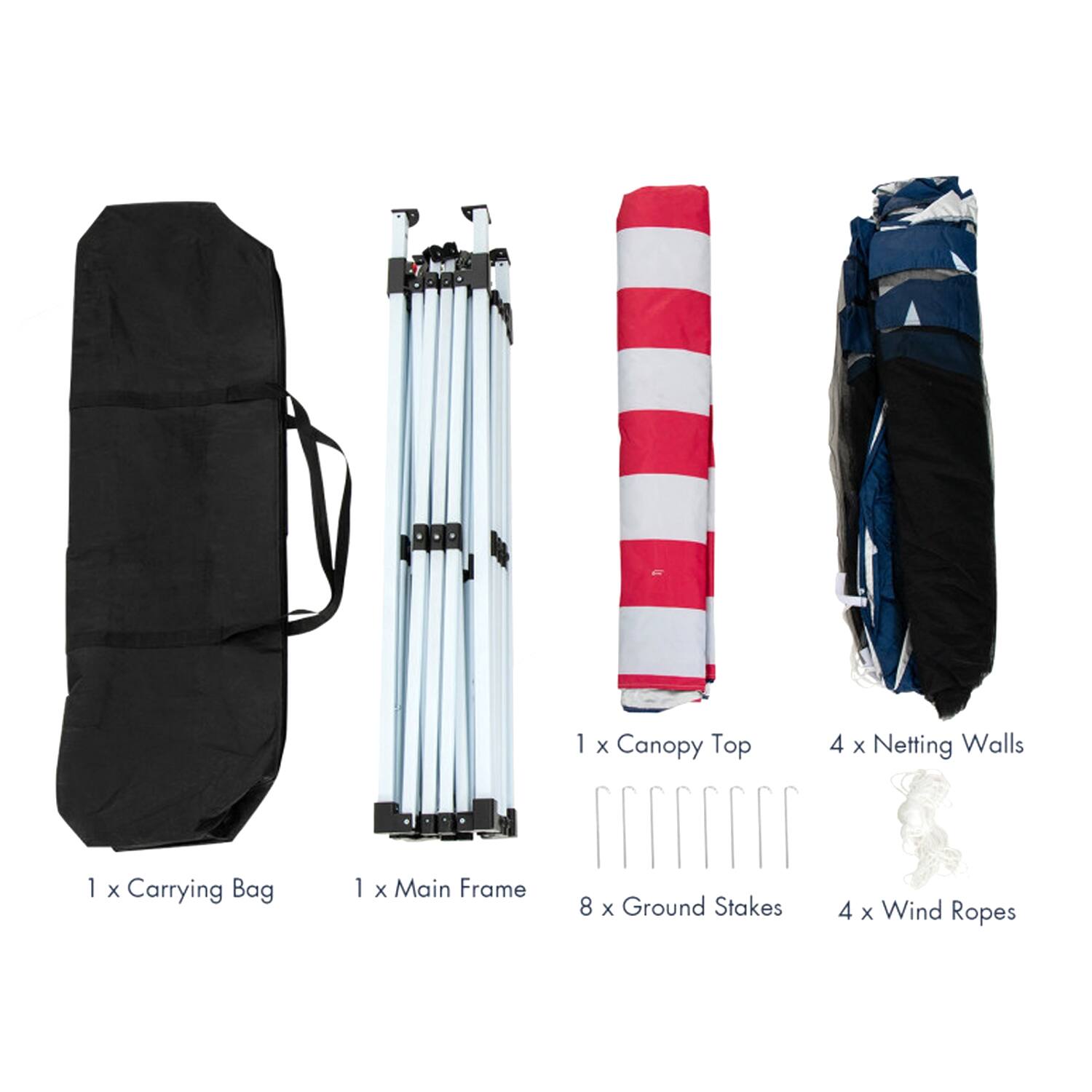 1 x Canopy Top  
4 x Netting Walls  
1 x Carrying Bag  
1 x Main Frame  
8 x Ground Stakes  
4 x Wind Ropes