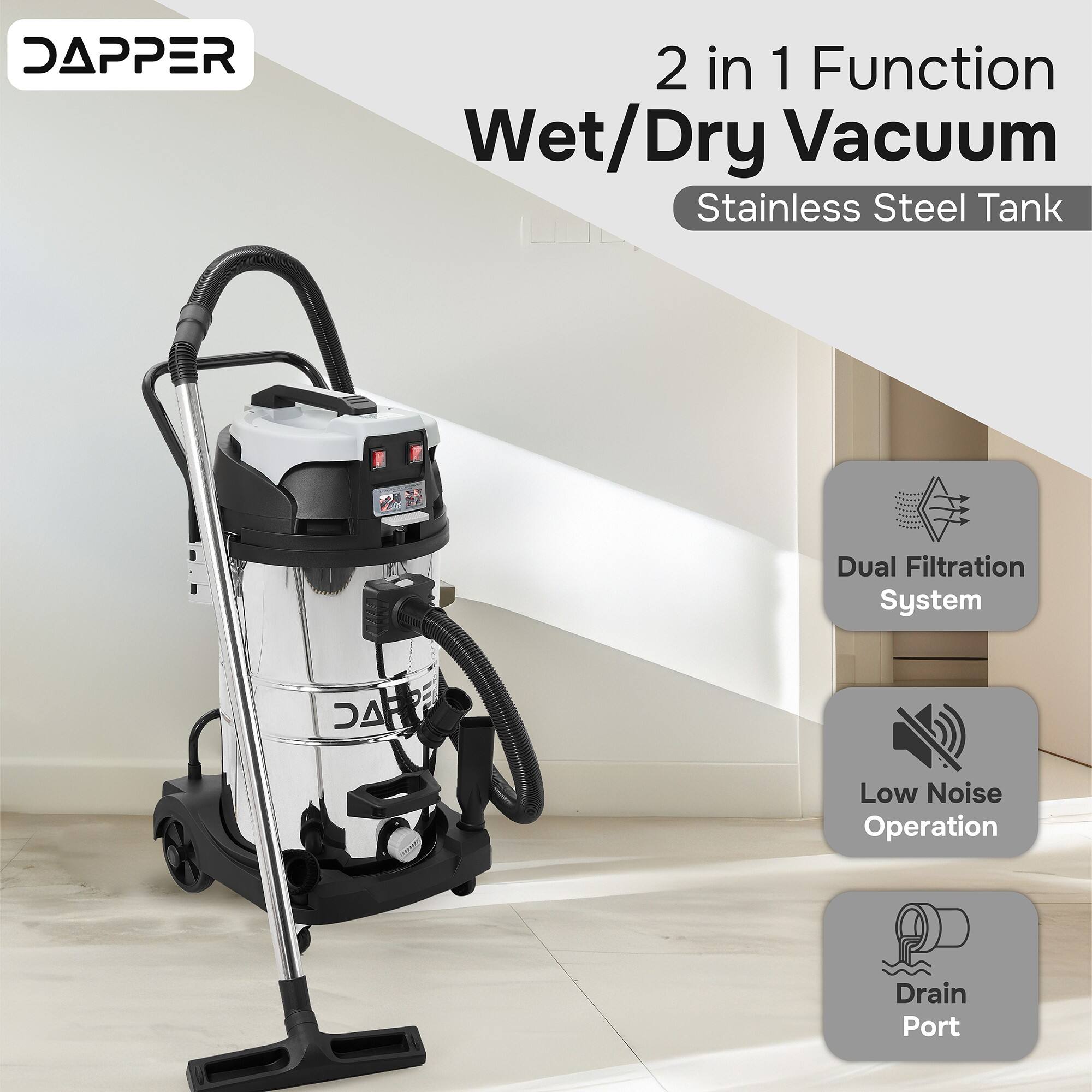 DAPPER 2 in 1 Function Wet/Dry Vacuum Stainless Steel Tank 2 Dual Filtration System AC Low Noise Operation Drain Port