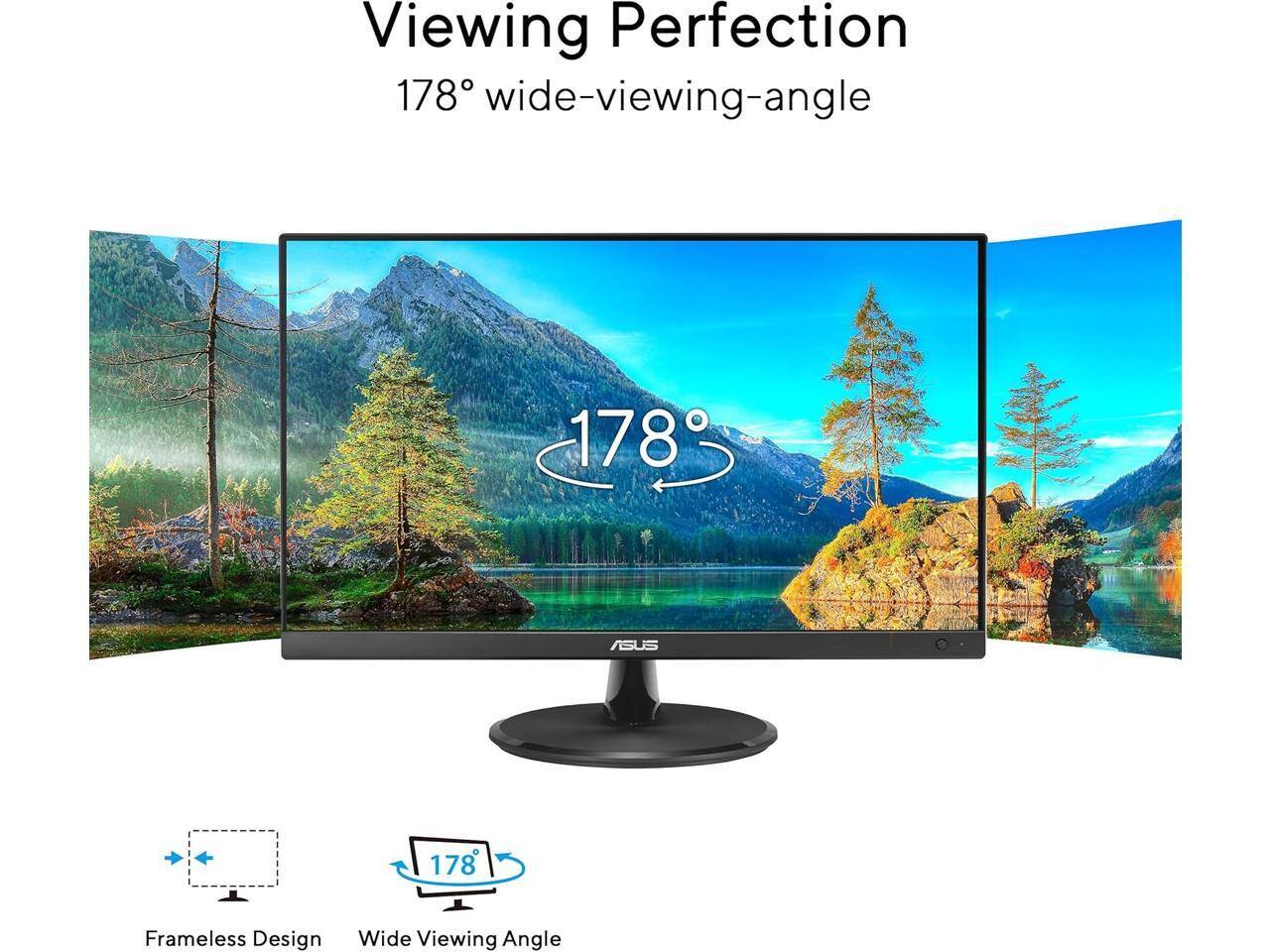 Viewing Perfection  
178° wide-viewing-angle  
ASUS  
Frameless Design  
Wide Viewing Angle