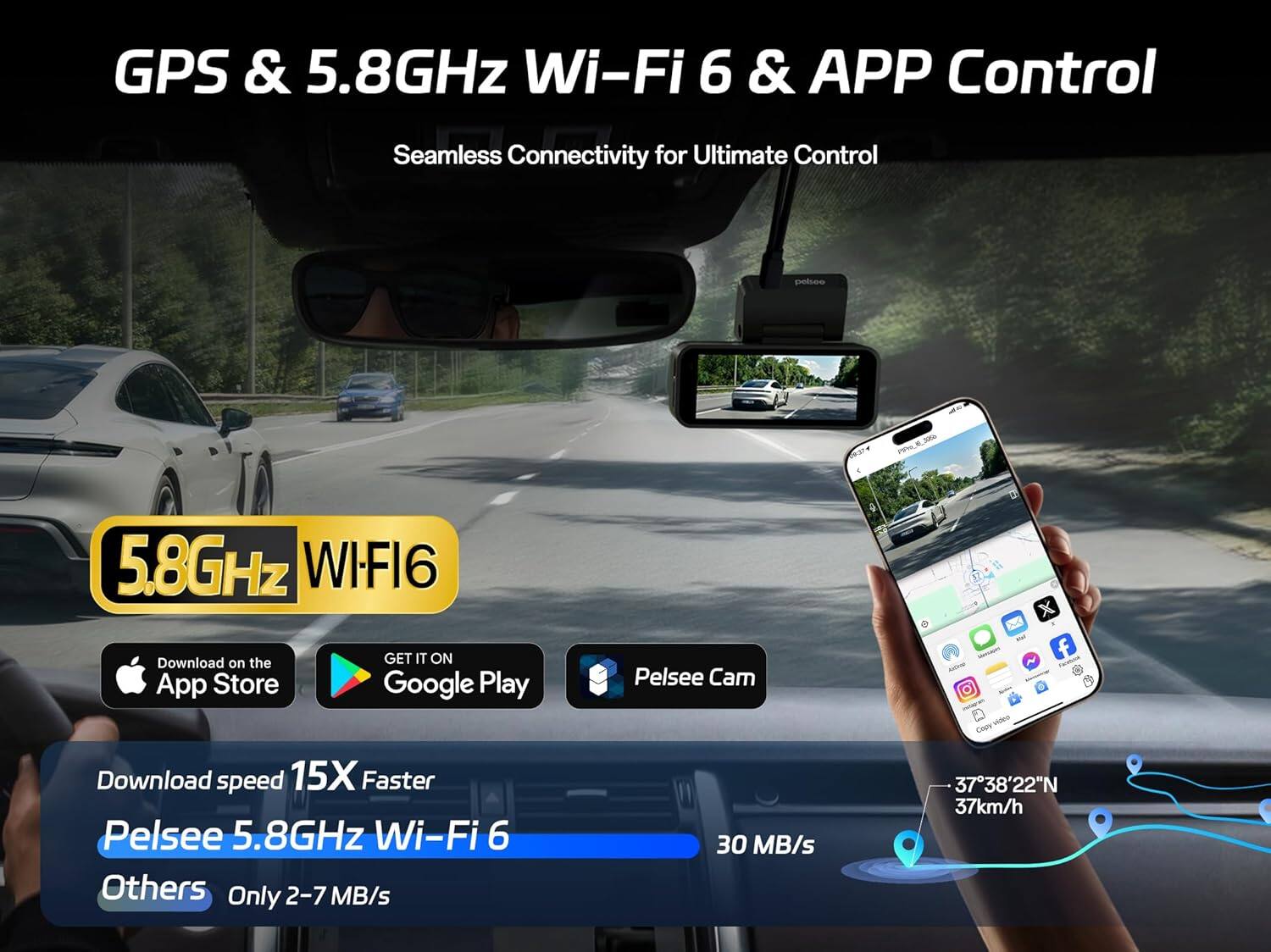 GPS & 5.8GHz Wi-Fi 6 & APP Control Seamless Connectivity for Ultimate Control

5.8GHz Wi-Fi 6

Download on the App Store
GET IT ON Google Play
Pelsee Cam

Download speed 15X Faster
Pelsee 5.8GHz Wi-Fi 6
Others Only 2-7 MB/s
30 MB/s

37°38'22"N
37km/h