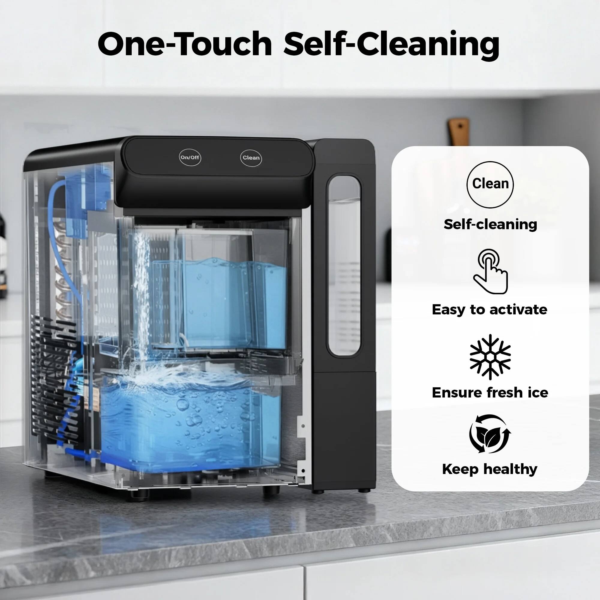 One-Touch Self-Cleaning

- Self-cleaning
- Easy to activate
- Ensure fresh ice
- Keep healthy