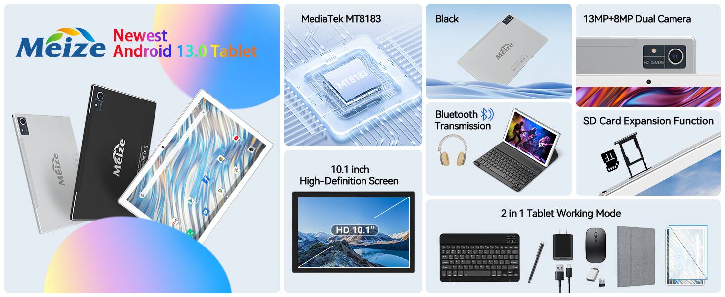 Newest Meize Android 13.0 Tablet  
Meize "Meize f D E"  
MediaTek MT8183  
10.1 inch High-Definition Screen HD 10.1"  
Black  
13MP+8MP Dual Camera  
Meize HD CAMERA  
Bluetooth Transmission  
SD Card Expansion Function  
2 in 1 Tablet Working Mode