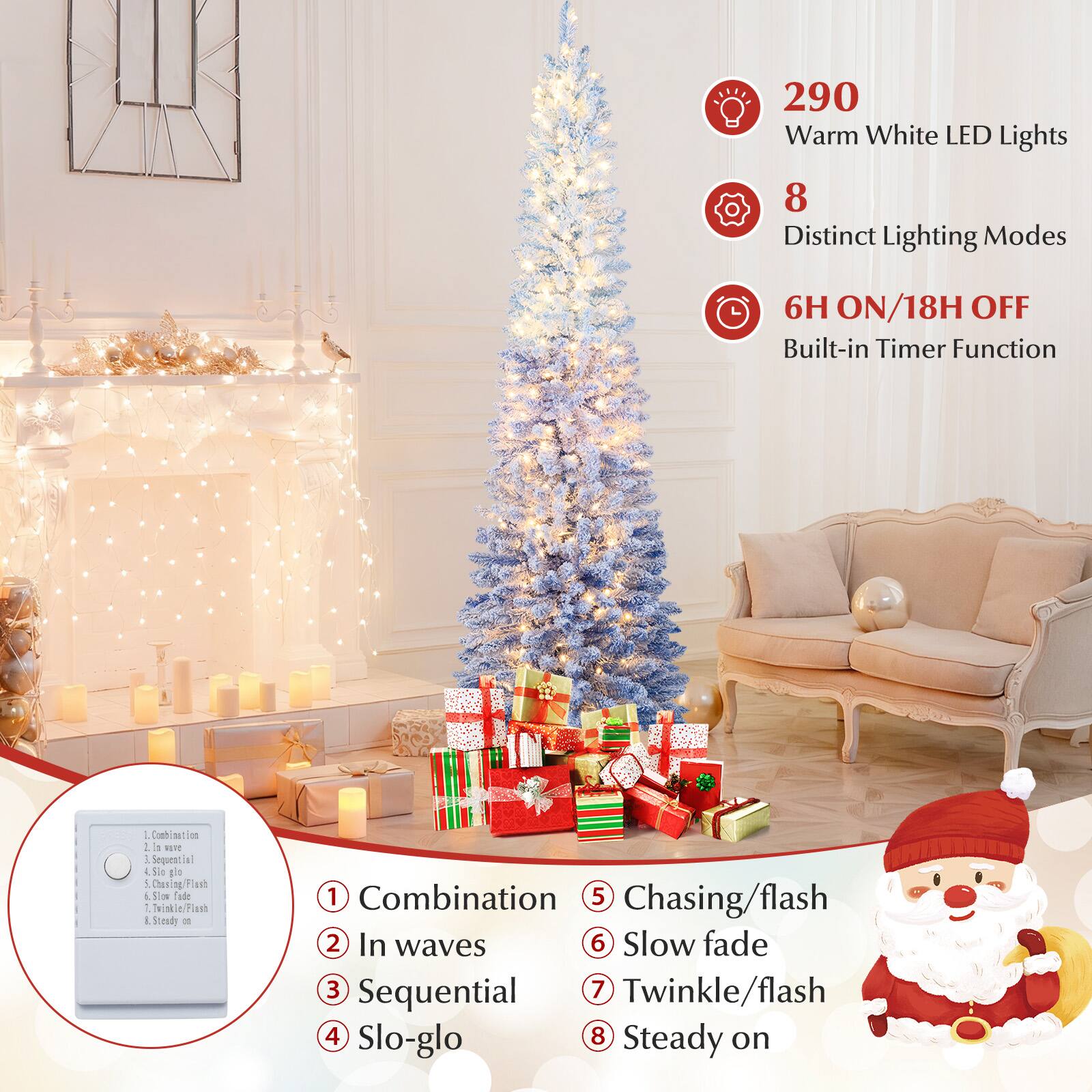 290 Warm White LED Lights  
8 Distinct Lighting Modes  
6H ON/18H OFF Built-in Timer Function  

1. Combination  
2. In waves  
3. Sequential  
4. Slo-glo  
5. Chasing/flash  
6. Slow fade  
7. Twinkle/flash  
8. Steady on