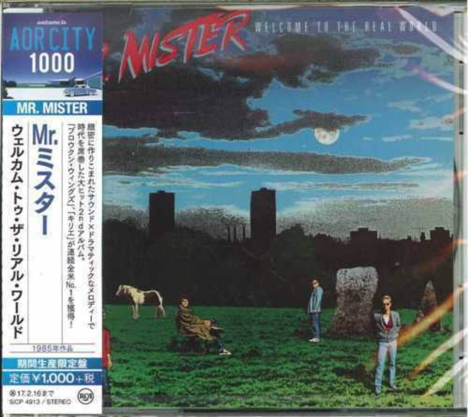 AOR CITY  
1000  

MR. MISTER  

WELCOME TO THE REAL WORLD  

Mr. Mister  
ウェルカム・ト・ザ・リアル・ワールド  

1985年作  
期間生産限定盤  
定価¥1,000+税  

© 17.2.16まで  
RCA  
SCIP 4913 / STEREO
