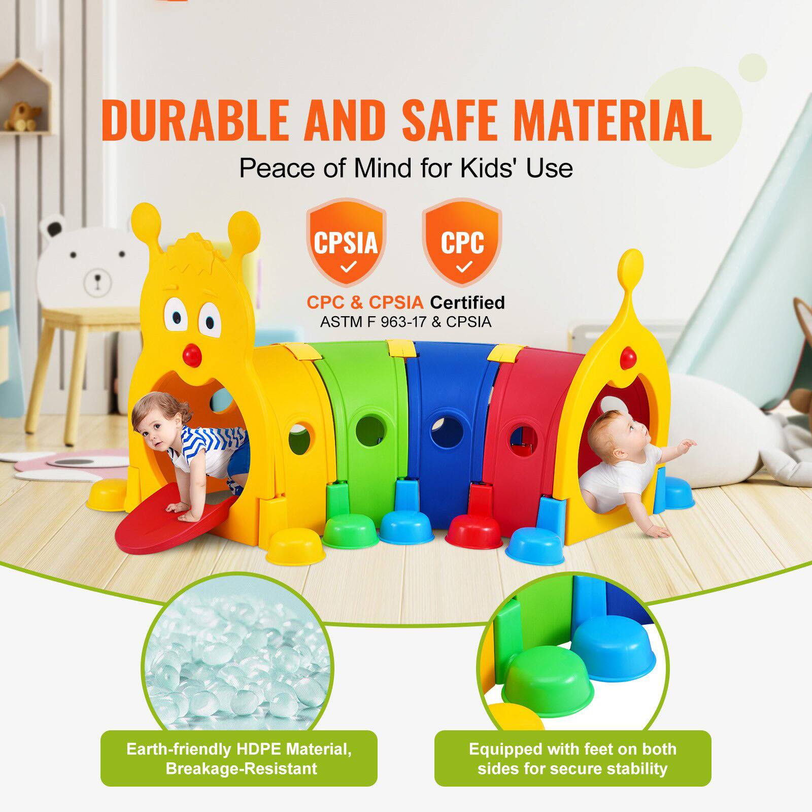DURABLE AND SAFE MATERIAL  
Peace of Mind for Kids' Use  

CPSIA  
CPC & CPSIA Certified  
ASTM F 963-17 & CPSIA  

Earth-friendly HDPE Material, Breakage-Resistant  

Equipped with feet on both sides for secure stability