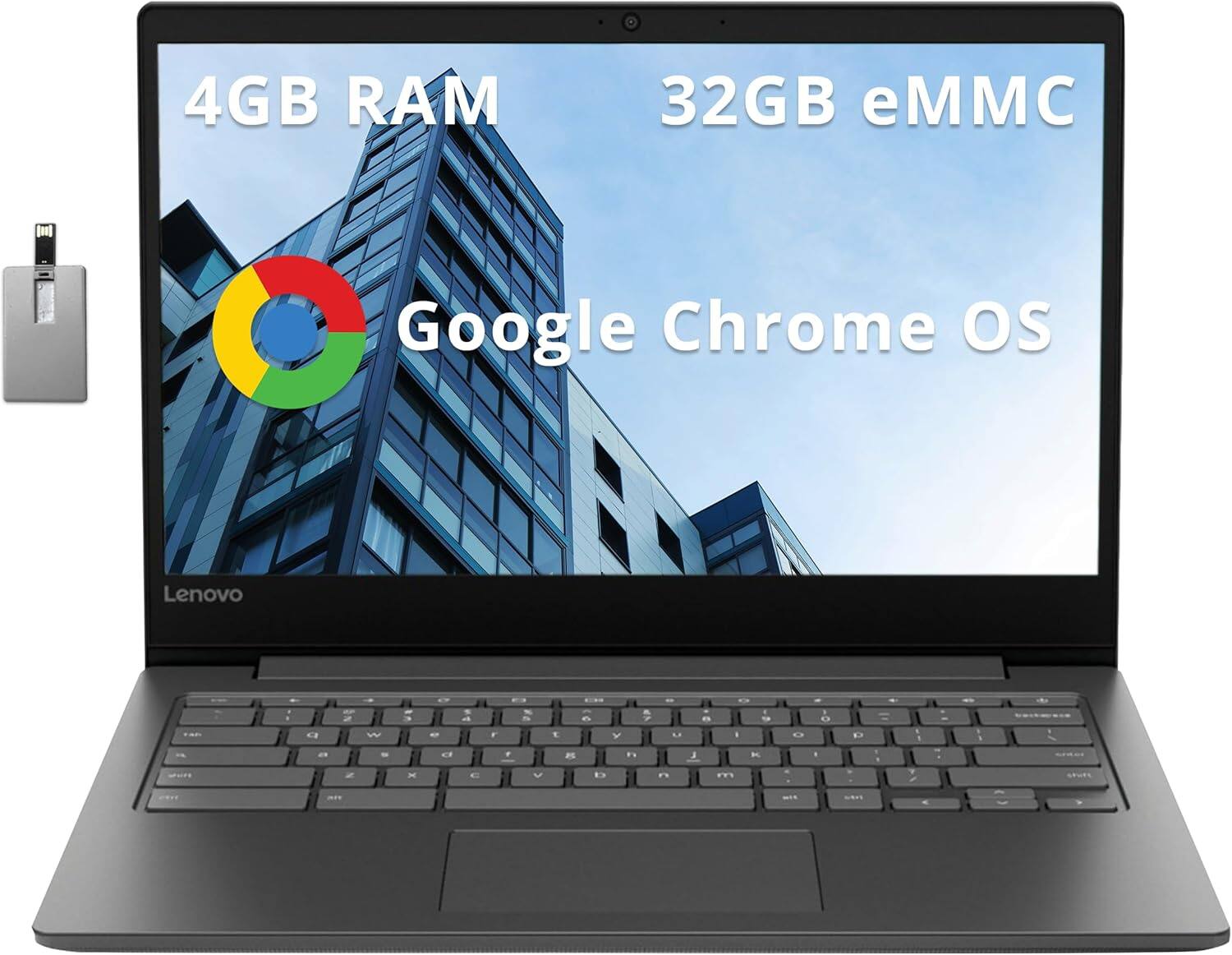 4GB RAM  
32GB eMMC  
Google Chrome OS  
Lenovo