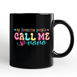 OrnamentallyYou - My Favorite People Call Me Nana Mug, Casual Gift for Fun Grandmothers - Black