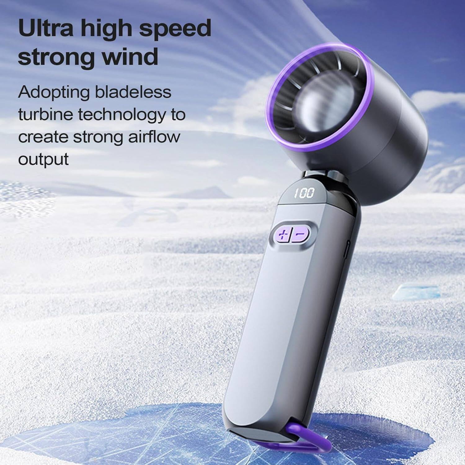 Ultra high speed strong wind  
Adopting bladeless turbine technology to create strong airflow output
