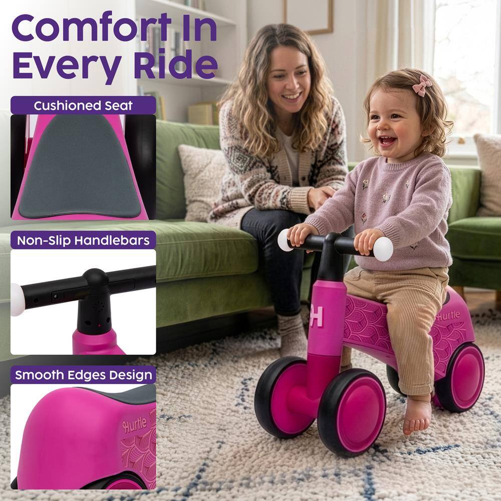 Comfort In Every Ride  
Cushioned Seat  
Non-Slip Handlebars  
Smooth Edges Design  
Hurtle