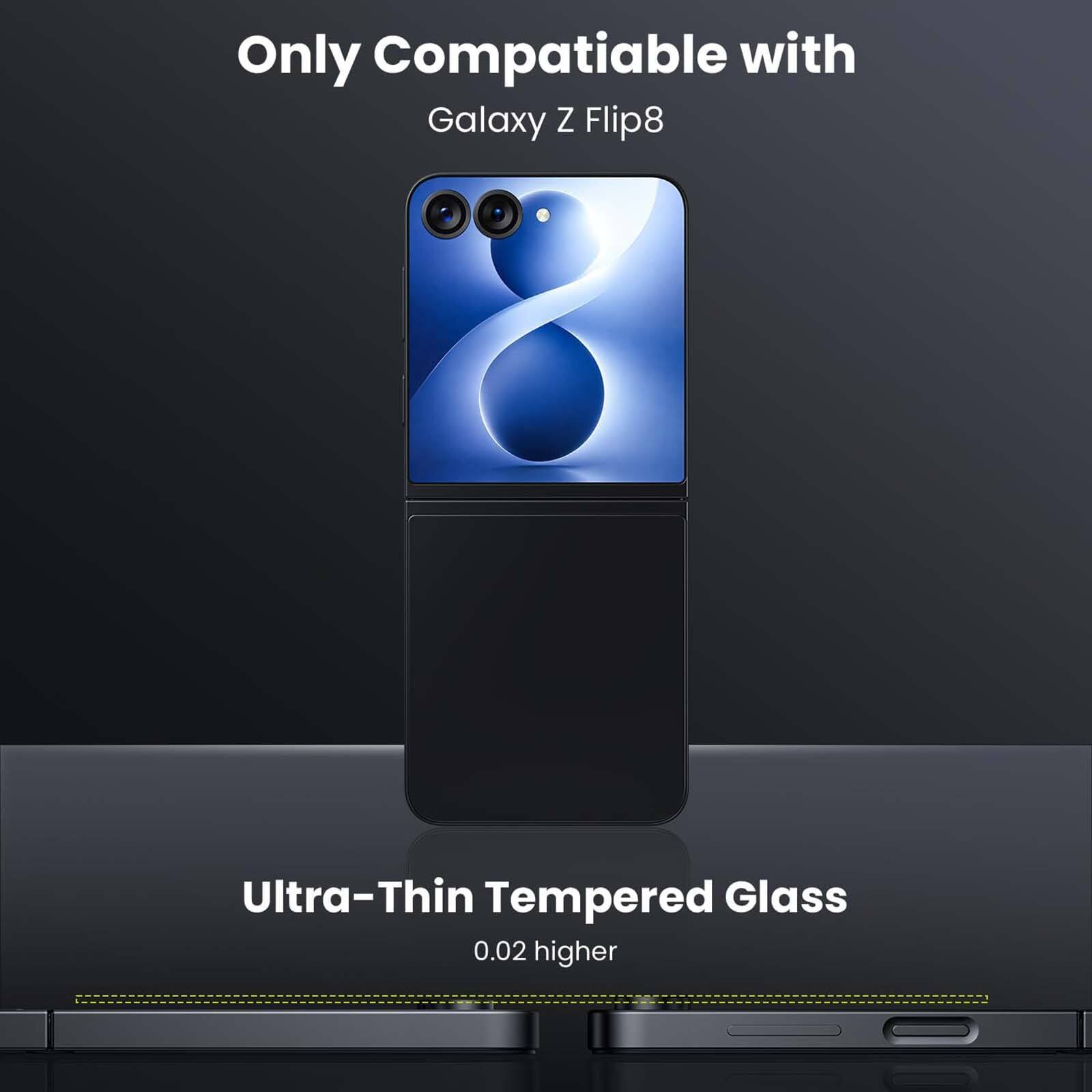 Only Compatible with Galaxy Z Flip8  
Ultra-Thin Tempered Glass  
0.02 higher