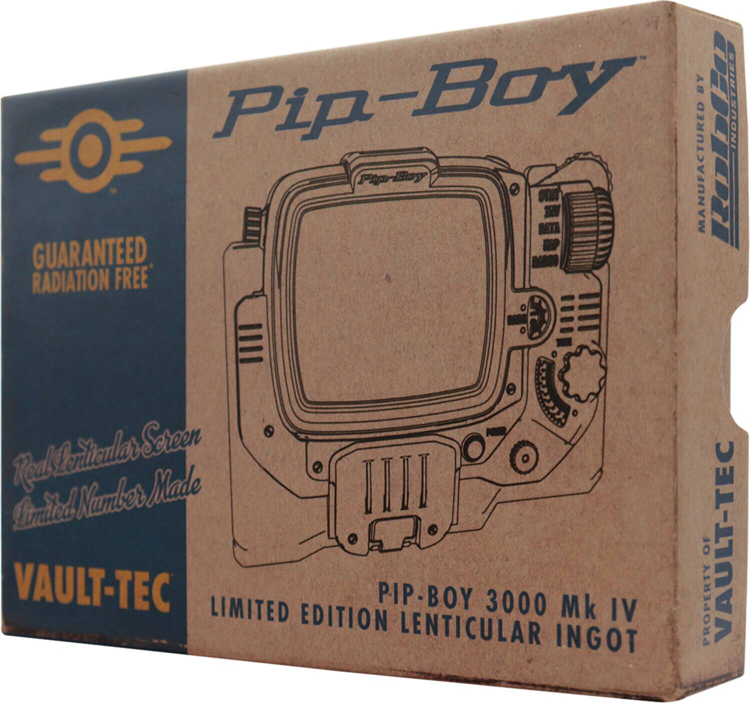 Pip-Boy  
Manufactured by DtF0 O Pip-Boy Industries  
M201  
Guaranteed Radiation Free  
Real Lenticular Screen  
Limited Number Made  
Vault-Tec Limited Edition Pip-Boy 3000 Mk IV  
Lenticular Ingot  
Property of Vault-Tec