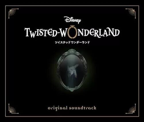 Disney
Twisted Wonderland
original soundtrack