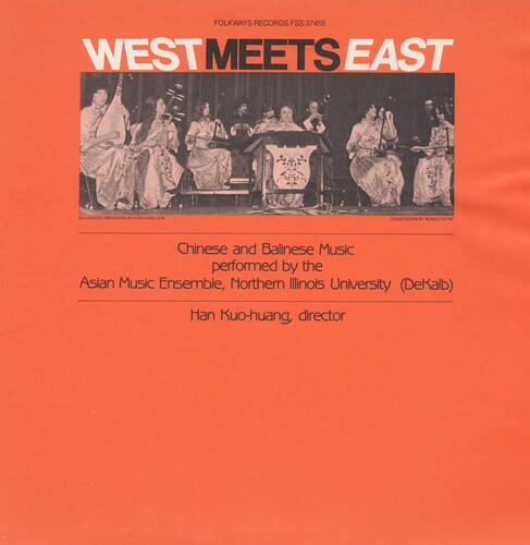 FOLKWAYS RECORDS FSS 37455

WEST MEETS EAST

Chinese and Balinese Music  
performed by the  
Asian Music Ensemble, Northern Illinois University (DeKalb)  
Han Kuo-huang, director