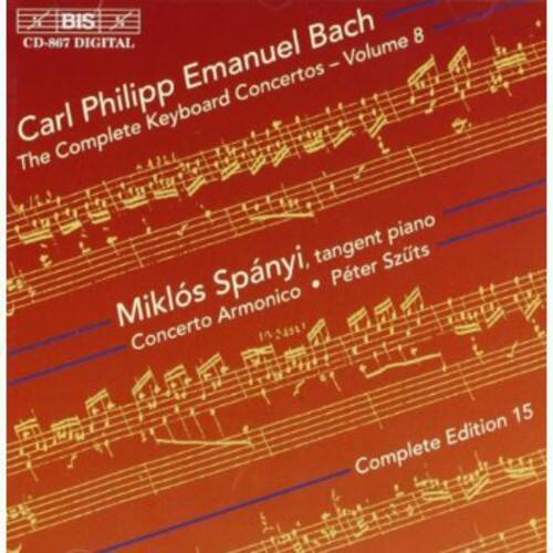 Carl Philipp Emanuel Bach  
The Complete Keyboard Concertos - Volume 8  

Miklós Spányi, tangent piano  
Concerto Armonico • Peter Szuts  

Complete Edition 15  

BIS CD-867 DIGITAL