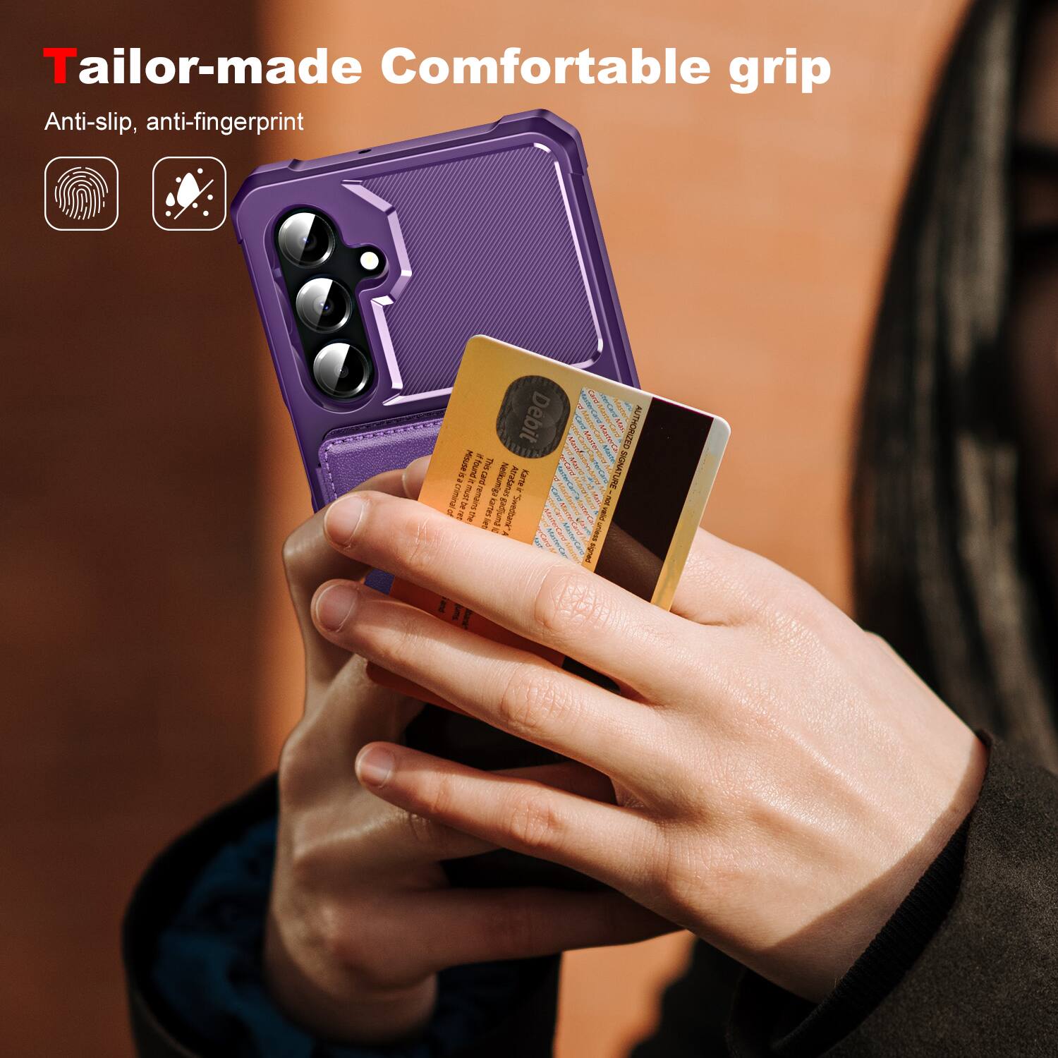 Tailor-made: Comfortable grip  
Anti-slip, anti-fingerprint