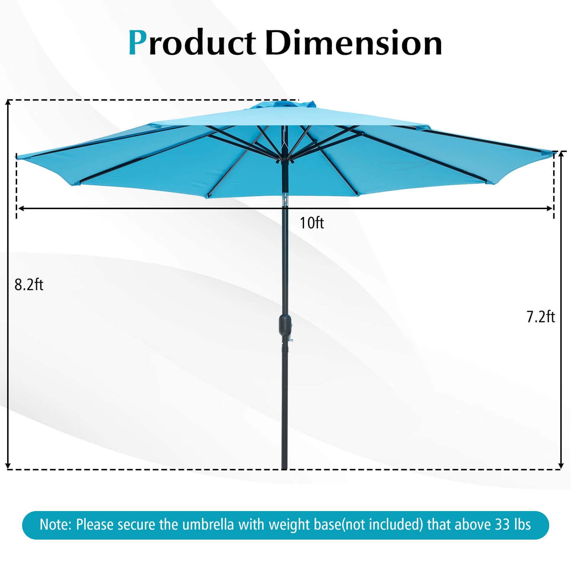 Product Dimension: 10ft 8.2ft 7.2ft. Note: Please secure the umbrella with a weight base (not included) that is above 33 lbs.