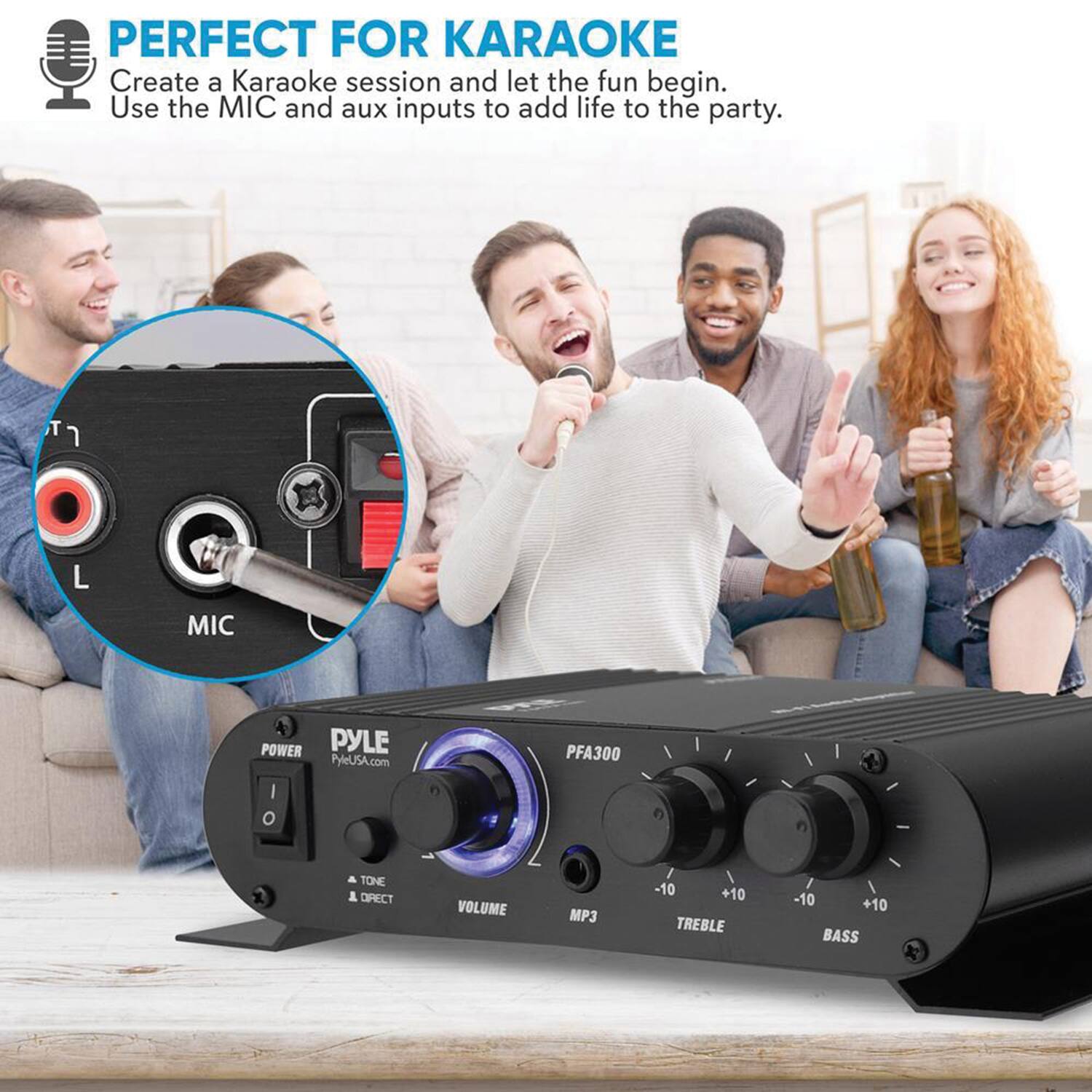 PERFECT FOR KARAOKE

Create a Karaoke session and let the fun begin. Use the MIC and aux inputs to add life to the party.

MIC POWER PYLE PyleUSA.com

PFA300

TONE

VOLUME

MP3

TREBLE

BASS