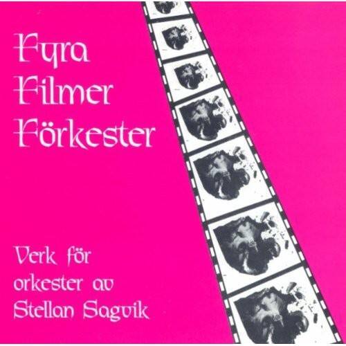Fyra Filmer Förkester  
Verk för orkester av Stellan Sägvik