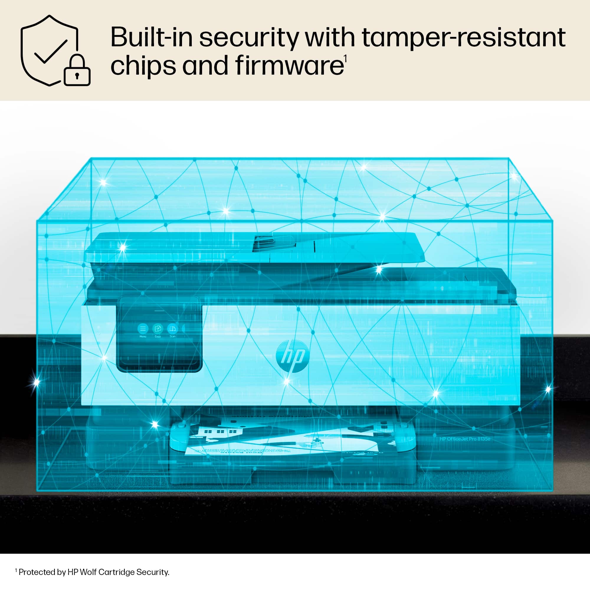Built-in security with tamper-resistant chips and firmware. Protected by HP Wolf Cartridge Security.