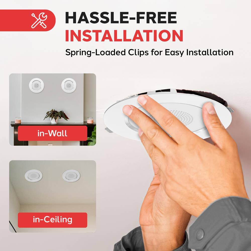HASSLE-FREE INSTALLATION  
Spring-Loaded Clips for Easy Installation  

in-Wall  
in-Ceiling