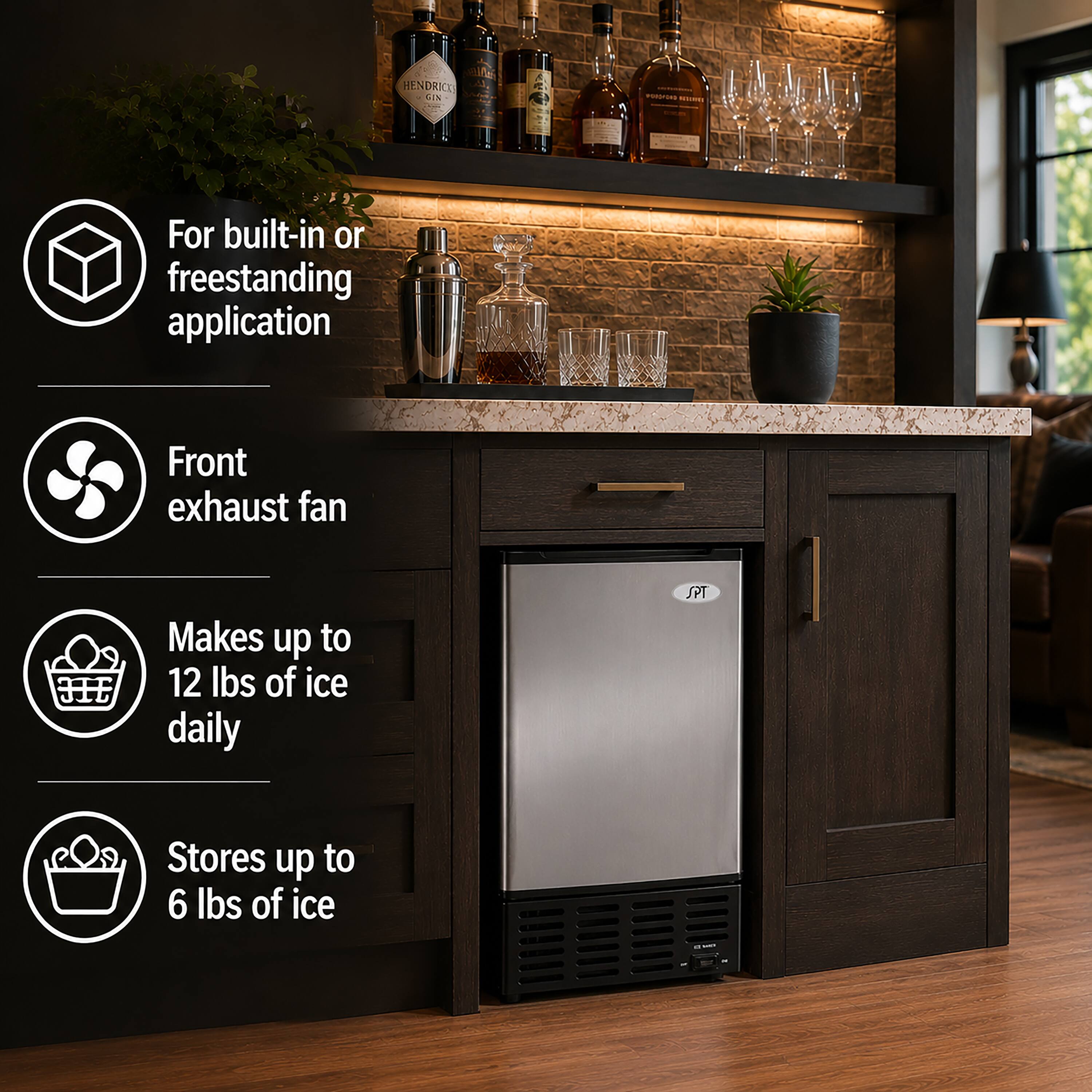 HENDRIC CIN PeEES I

For built-in or freestanding application

Front exhaust fan

Makes up to 12 lbs of ice daily

Stores up to 6 lbs of ice
