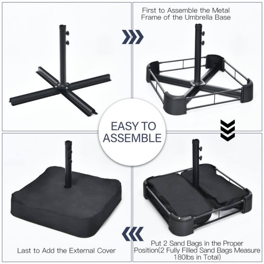 First to Assemble the Metal Frame of the Umbrella Base  
EASY TO ASSEMBLE  
Last to Add the External Cover  
Put 2 Sand Bags in the Proper Position (2 Fully Filled Sand Bags Measure 180lbs in Total)