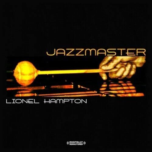 JAZZMASTER  
LIONEL HAMPTON  
DIGITALLY REMASTERED