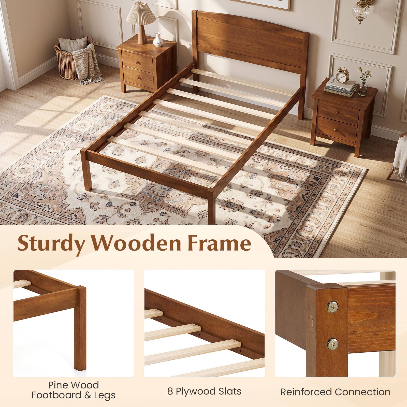 Sturdy Wooden Frame  
Pine Wood Footboard & Legs  
8 Plywood Slats  
Reinforced Connection