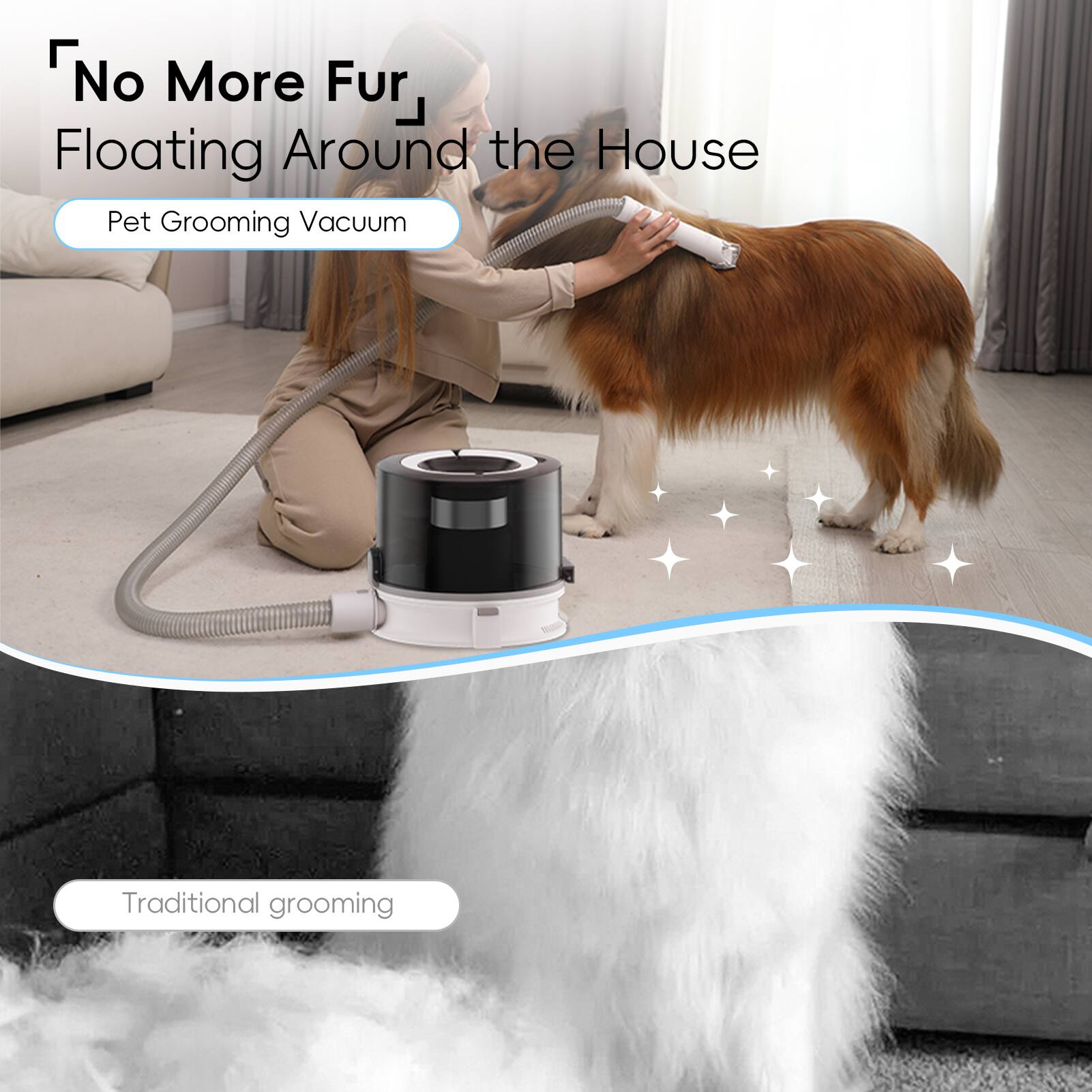 No More Fur Floating Around the House, Pet Grooming Vacuum, Traditional grooming