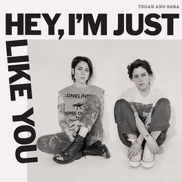 Tegan and Sara - Hey, I'm Just Like You - VINYL LP